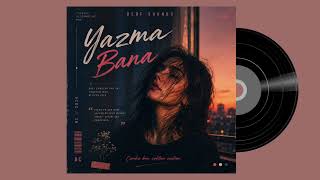 Yazma Bana (Official Audio)