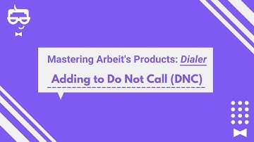 Mastering Arbeit Dialer: Adding to Do Not Call