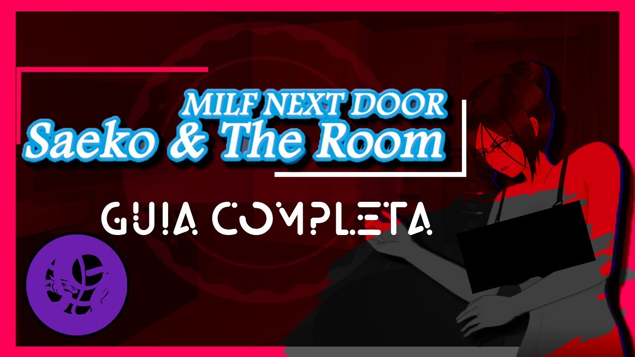 MILF Next Door Saeko The Room guía completa español (loquendo) - YouTube.