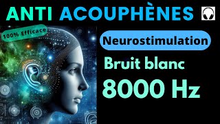 Acouphènes Solution Neurostimulation Bruit blanc 8000 Hz