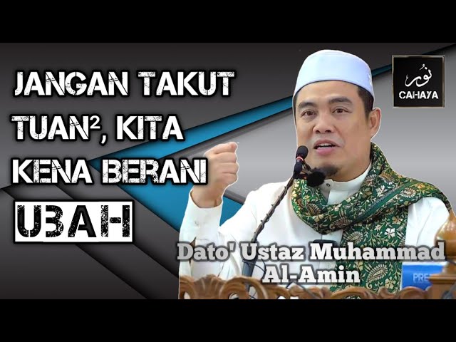 APA YANG PERLU KITA UBAH? | Ustaz Dato' Muhammad Al-Amin class=