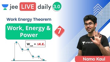 JEE: Work, Energy & Power L7 | Work Energy Theorem | Unacademy JEE | Namo Kaul