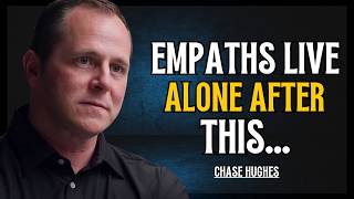 If You Do These 3 Things, Empaths Prefer To Live Alone | Chase Hughes