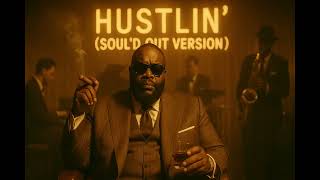 Rick Ross – Hustlin (1950s Vintage Soul Remix) | Classic Soul Reimagined #RickRoss #SoulMusic #Remix