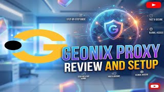 GEONIX PROXY REVIEW AND SETUP