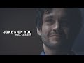 Will Graham || Joke's On You