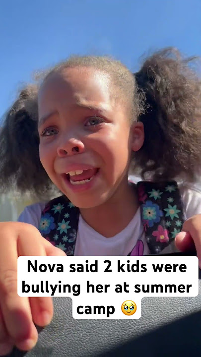 Nova said 2 kids were bullying her today #nova #fyp #foryou #summercamp #viralshort