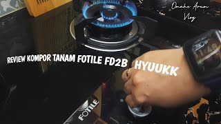 Review kompor tanam Fotile