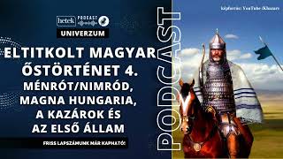 Ménrót (Nimród), Magna Hungaria, a kazárok és az első állam: a magyar őstörténet titkai – 4. rész