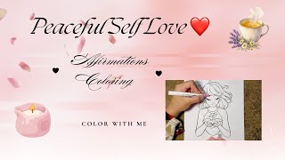 Color With Me 🌸 Peaceful Self-Love Affirmations | Relaxing Coloring & Positive Mindset