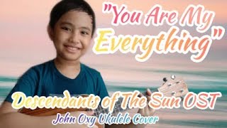 You Are My Everything (English Version) - Descendants Of The Sun Ost - John Oxy Ukulele Cover
