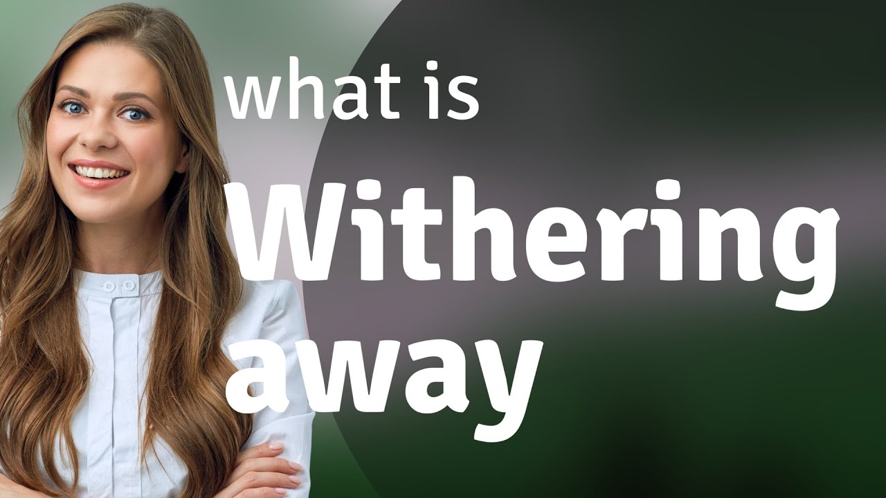 Understanding "Withering Away": An English Language Lesson