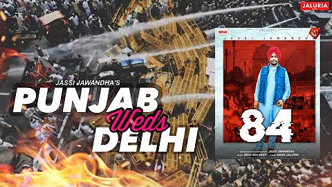 Punjab weds delhi | Jassi Jawandha | Beat boi deep | 84 | New punjabi songs 2020