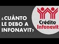 ¿CUÁNTO LE DEBO REALMENTE A INFONAVIT?