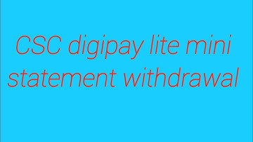 CSC | digipay lite | mini statement | withdrawal | videos | 2023