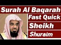 Surah Baqarah (quick recitation) fast recitation in 43 Minutes by Sheikh Shuraim