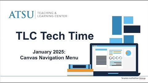 TLC Tech Time January 2025: Canvas Course Navigation Menu