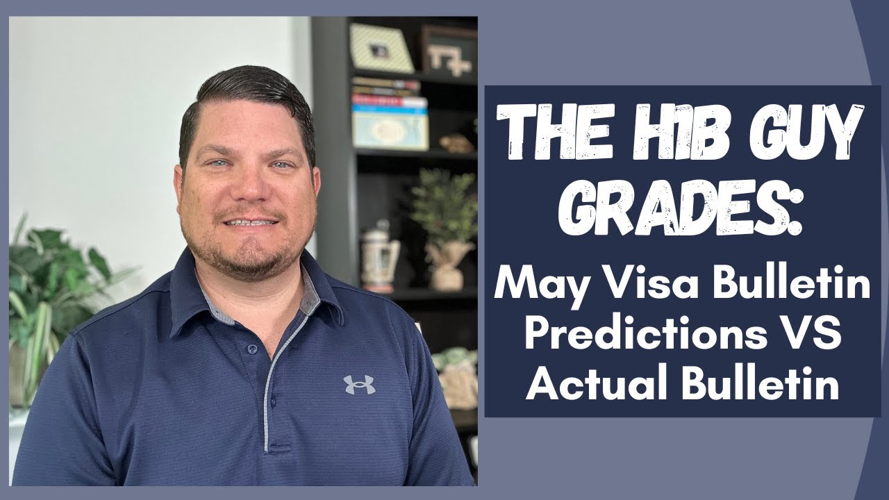 the-h1b-guy-grades-may-2023-visa-bulletin-predictions-vs-the-actual