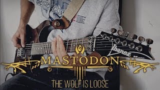Mastodon - The Wolf Is Loose (guitar cover)