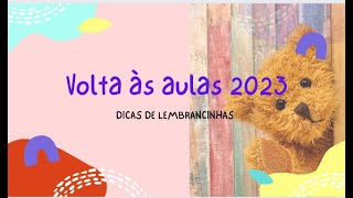 Dicas de Lembrancinhas/ Volta às Aulas/ 2023 Dicas de Lembrancinhas/ Volta às Aulas/ 2023