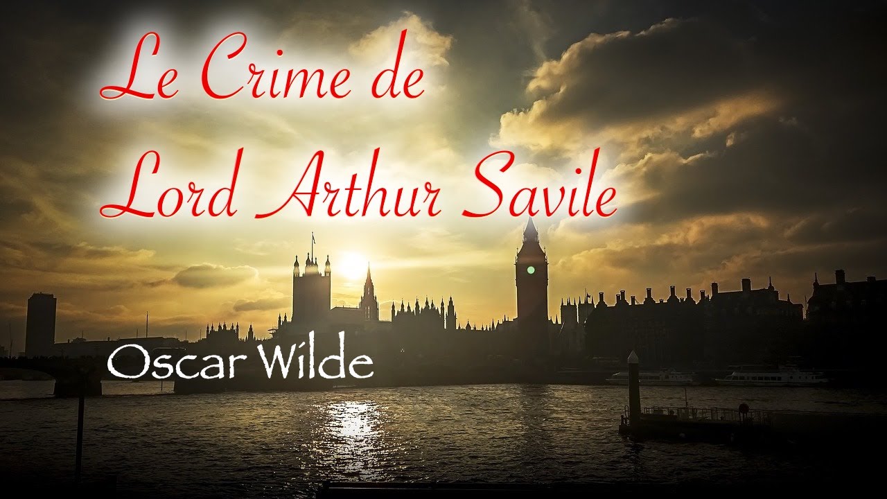 Livre audio : Le Crime de Lord Arthur Savile ( 4/6 ), Oscar Wilde