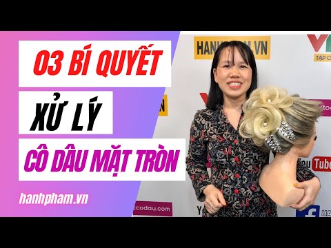 Cách làm tóc cho cô dâu mặt tròn | Hạnh Phạm