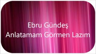 Ebru Gündeş - Anlatamam Görmen Lazım Altyapısı