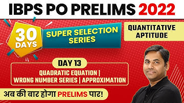 Quadratic Equation | Wrong Number Series | Approximation  | IBPS PO 2022 (Prelims) | Day 13