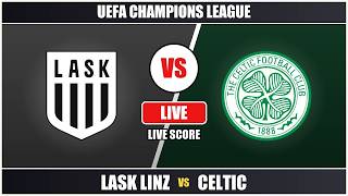 LASK Linz vs Celtic Live Score & Play-by-Play | UEFA Champions League