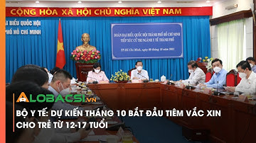 Bộ Y tế: Dự kiến tháng 10 bắt đầu tiêm vắc xin cho trẻ từ 12-17 tuổi