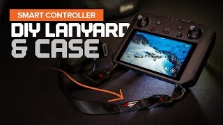 DJI Smart Controller - DIY Lanyard and Travel Case