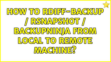 Ubuntu: How to rdiff-backup / rsnapshot / backupninja from LOCAL to REMOTE machine?