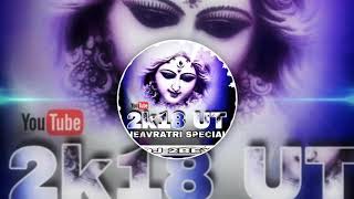 Navtari Special Song | Maiya Teri Jai Jaikar | DJ 2BEY JANJGIR 2K18 Ut