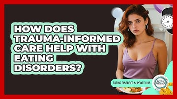 How Does Trauma-informed Care Help With Eating Disorders? - Eating Disorder Support Hub