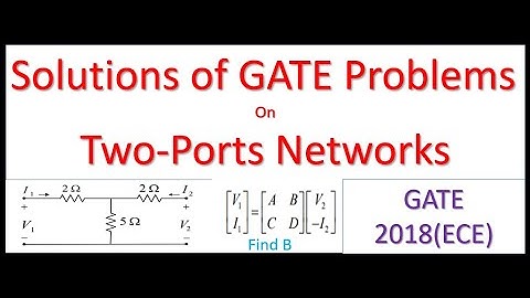 Solution of GATE Problems on Two-Ports Networks I ABCD Parameter | GATE 2018 ECE Paper -Tutorial 3