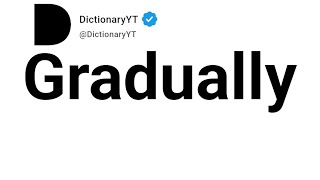 Gradually Synonyms | Thesaurus | Similar Words 