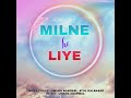 Milne Ke Liye (feat. Atul Kalakaar) Mp3 Song