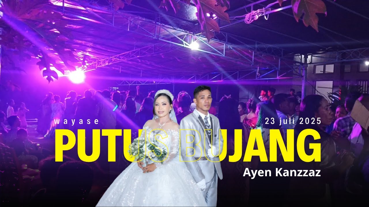 Ayen Kanzzas - Wayase Putus Bujang (Rendy dan Riska WV )