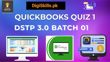 QuickBooks Quiz 1 | DigiSkills DSTP 3.0 Batch 1 | DigiSkills QuickBooks Quiz 1 Solution
