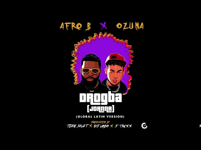 Afro B, Ozuna – Drogba (Joanna) (Global Latin Version)