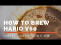 How to Brew V60 - A Simple Brewing Guide for Consistent Delicious Coffee