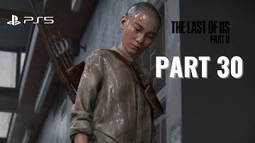 Last of Us Part 2 (PS5) Gameplay Walkthrough  (No Commentary) Chapter 30 - The Bridge