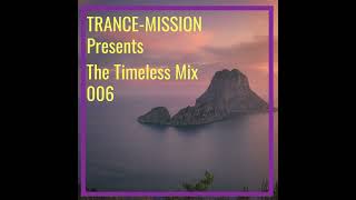 TRANCE-MISSION Presents The Timeless Mix 006