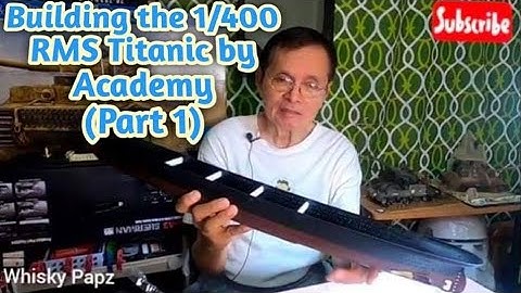Building the 1/400 RMS Titanic by Academy