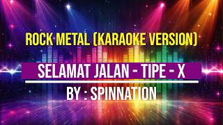 Selamat Jalan - Tipe - X | SpinNation - Rock Metal Cover (Karaoke Version)