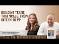 Building Teams That Scale: From Intern to VP
