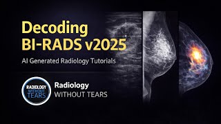Decoding BI-RADS v2025- AI Generated Radiology Tutorials 