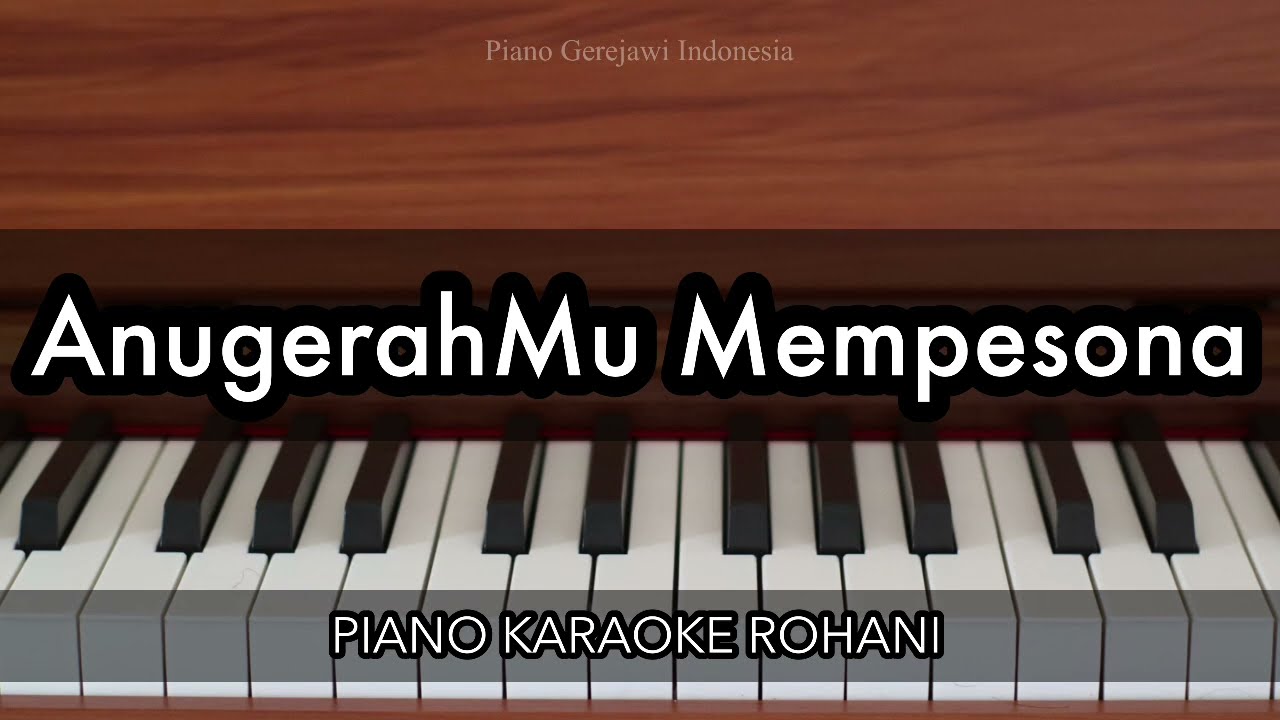 AnugerahMu Mempesona - Melitha Sidabutar, Angel Pieters, Wawan Yap | Piano Karaoke Rohani