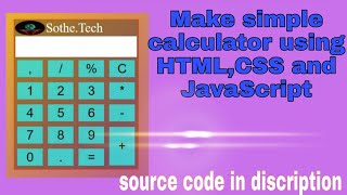 Full Make simple Calculator using HTML ,CSS and java-script (JS) Update