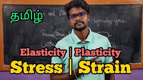 Stess|Strain|Plasticity|Elasticity|Physics 11|Tamil|MurugaMP